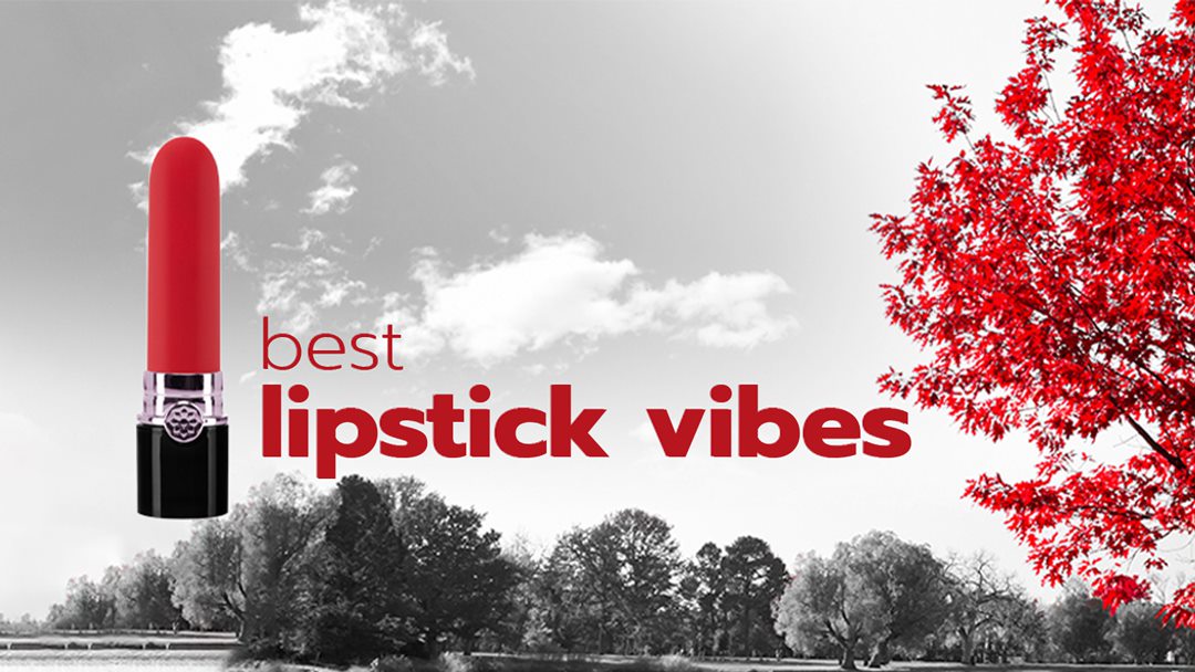 The Best Lipstick Vibrators for Discreet Pleasure