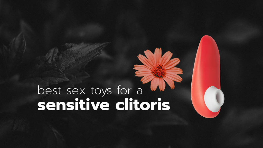 Best Vibrators for a Sensitive Clitoris